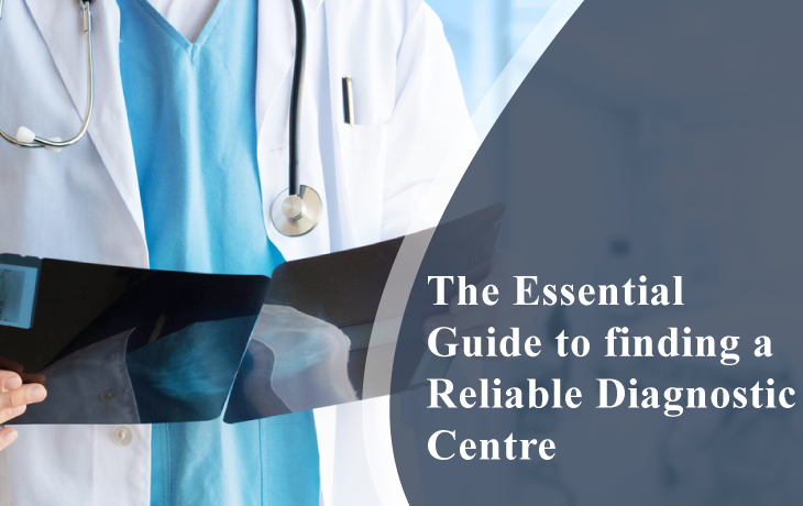 The Essential Guide to finding a Reliable Diagnostic Centre